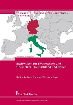 Basiswissen für Dolmetscher und Übersetzer – Deutschland und Italien von Pepe,  Eleonora, Riemke,  Saskia Isabelle