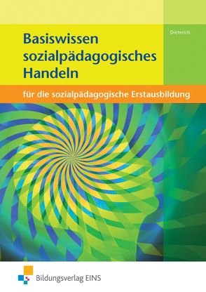 Basiswissen für die sozialpädagogische Erstausbildung von Dieterich,  Jörg