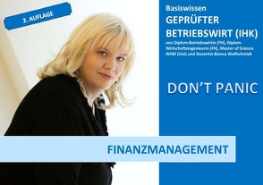 BASISWISSEN – GEPRÜFTER BETRIEBSWIRT (IHK) / BASISWISSEN – GEPRÜFTER BETRIEBSWIRT (IHK) – FINANZWIRTSCHAFT von Wolfschmidt,  Bianca