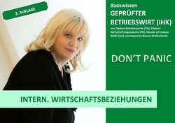 BASISWISSEN – GEPRÜFTER BETRIEBSWIRT (IHK) / BASISWISSEN – GEPRÜFTER BETRIEBSWIRT (IHK) – INTERNATIONALE WIRTSCHAFTSBEZIEHUNGEN von Wolfschmidt,  Bianca