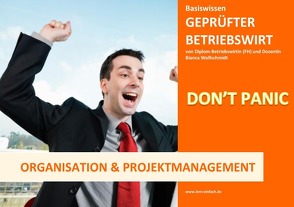 BASISWISSEN – GEPRÜFTER BETRIEBSWIRT – ORGANISATION & PROJEKTMANAGEMENT von Wolfschmidt,  Bianca