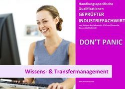 BASISWISSEN – GEPRÜFTER INDUSTRIEFACHWIRT – HQ – WISSENS- UND TRANSFERMANAGEMENT von Wolfschmidt,  Bianca