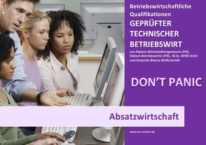 BASISWISSEN – GEPRÜFTER TECHNISCHER BETRIEBSWIRT – BQ – ABSATZWIRTSCHAFT von Wolfschmidt,  Bianca