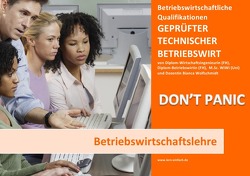 BASISWISSEN – GEPRÜFTER TECHNISCHER BETRIEBSWIRT – BQ – BETRIEBSWIRTSCHAFTSLEHRE von Wolfschmidt,  Bianca