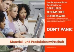 BASISWISSEN – GEPRÜFTER TECHNISCHER BETRIEBSWIRT – BQ – MATERIAL- UND PRODUKTIONSWIRTSCHAFT von Wolfschmidt,  Bianca