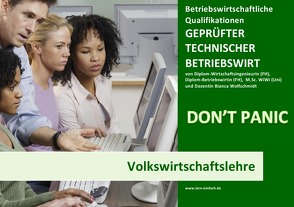 BASISWISSEN – GEPRÜFTER TECHNISCHER BETRIEBSWIRT – BQ – VOLKSWIRTSCHAFTSLEHRE von Wolfschmidt,  Bianca