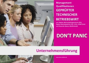 BASISWISSEN – GEPRÜFTER TECHNISCHER BETRIEBSWIRT – MQ – UNTERNEHMENSFÜHRUNG von Wolfschmidt,  Bianca