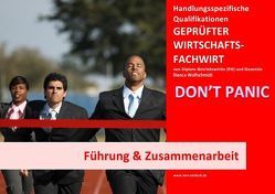 BASISWISSEN – GEPRÜFTER WIRTSCHAFTSFACHWIRT – HQ – FÜHRUNG & ZUSAMMENARBEIT von Wolfschmidt,  Bianca