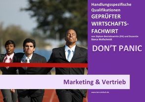 BASISWISSEN – GEPRÜFTER WIRTSCHAFTSFACHWIRT – HQ – MARKETING & VERTRIEB von Wolfschmidt,  Bianca