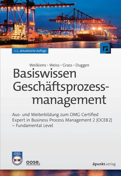 Basiswissen Geschäftsprozessmanagement von Duggen,  Kim Nena, Grass,  Andrea, Weilkiens,  Tim, Weiss,  Christian