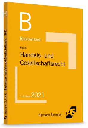 Basiswissen Handels- und Gesellschaftsrecht von Haack,  Claudia