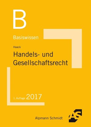 Basiswissen Handels- und Gesellschaftsrecht von Haack,  Claudia