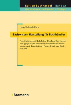 Basiswissen Herstellung für Buchhändler von Ruta,  Hans H