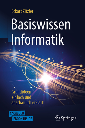 Basiswissen Informatik – Grundideen einfach und anschaulich erklärt von Zitzler,  Eckart