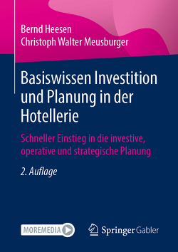 Basiswissen Investition und Planung in der Hotellerie von Heesen,  Bernd, Meusburger,  Christoph Walter