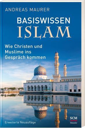 Basiswissen Islam von Maurer,  Andreas