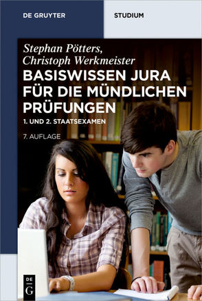 Basiswissen Jura für die mündlichen Prüfungen von Pötters,  Stephan, Werkmeister,  Christoph