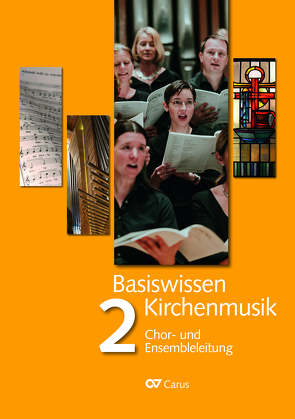 Basiswissen Kirchenmusik (Band 2): Chor- und Ensembleleitung von Brödel,  Christfried, Schuhenn,  Reiner