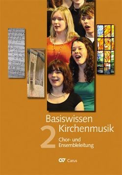 Basiswissen Kirchenmusik (Band 2): Chor- und Ensembleleitung von Brödel,  Christfried, Schuhenn,  Reiner