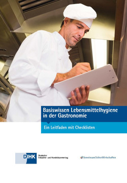 Basiswissen Lebensmittelhygiene in der Gastronomie von DIHK e.V., Fuchs,  Tine, Regele,  Dr.,  Ulrike, Tögel,  Ann-Kathrin