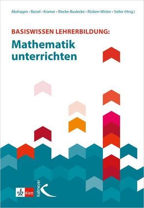 Basiswissen Lehrerbildung: von Abshagen,  Maike, Barzel,  Bärbel, Kramer,  Jürg, Riecke-Baulecke,  Thomas, Rösken-Winter,  Bettina, Selter,  Christoph