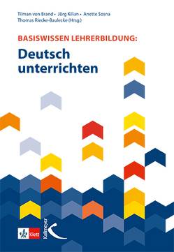 Basiswissen Lehrerbildung: Deutsch unterrichten von Kilian,  Jörg, Riecke-Baulecke,  Thomas, Sosna,  Anette, von Brand,  Tilman