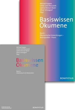 Basiswissen Ökumene von Kappes,  Michael, Link-Wieczorek,  Ulrike, Pemsel-Maier,  Sabine, Schuegraf,  Oliver