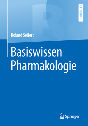 Basiswissen Pharmakologie von Seifert,  Roland