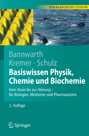 Basiswissen Physik, Chemie und Biochemie von Bannwarth,  Horst, Kremer,  Bruno P., Schulz,  Andreas