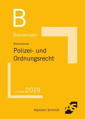 Basiswissen Polizei- und Ordnungsrecht von Wüstenbecker,  Horst