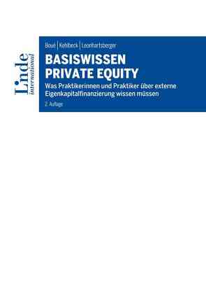 Basiswissen Private Equity von Boué,  Andreas, Kehlbeck,  Heike, Leonhartsberger,  Werner