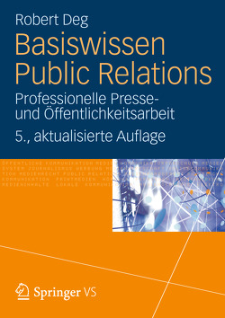 Basiswissen Public Relations von Deg,  Robert M.