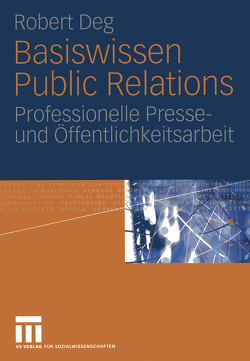 Basiswissen Public Relations von Deg,  Robert M.