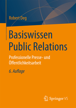 Basiswissen Public Relations von Deg,  Robert