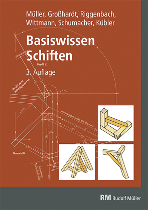 Basiswissen Schiften von Großhardt,  Andreas, Kübler,  Peter, Müller,  Albert, Riggenbach,  Michael, Schumacher,  Roland, Wittmann,  Hans