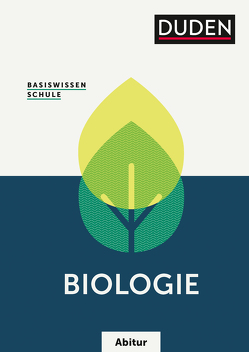 Basiswissen Schule – Biologie Abitur von Bilsing,  Annelore, Börstler,  Andreas, Dietze,  Jörg, Firtzlaff,  Karl-Heinz, Goldberg,  Axel, Klawitter,  Eva, Kluge,  Siegfried, Kohly,  Alexander, Kreiselmaier,  Klaus, Probst,  Wilfried, Schuchardt,  Petra, Seidel,  Peter, Weber,  Sybille