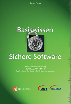 Basiswissen Sichere Software von Paulus,  Sachar