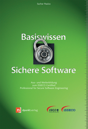 Basiswissen Sichere Software von Paulus,  Sachar