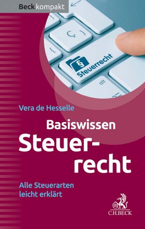 Basiswissen Steuerrecht (Steuerrecht kompakt) von Hesselle,  Vera