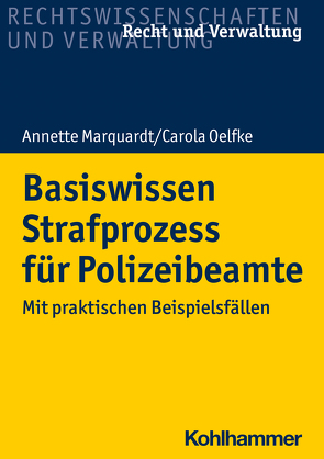 Basiswissen Strafprozess für Polizeibeamte von Marquardt,  Annette, Oelfke,  Carola