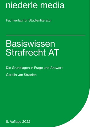 Basiswissen Strafrecht AT – 2022 von Straelen,  Carolin van