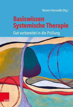 Basiswissen Systemische Therapie von Baumann,  Sebastian, Borst,  Ulrike, Hanswille,  Reinert, Hermans,  Björn Enno, Hunger-Schoppe,  Christina, Kriz,  Jürgen, Lieb,  Hans, Ochs,  Matthias