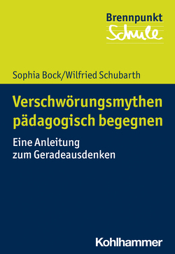 Basiswissen Verschwörungsmythen von Berger,  Fred, Bock,  Sophia, Schubarth,  Wilfried, Wachs,  Sebastian, Wettstein,  Alexander