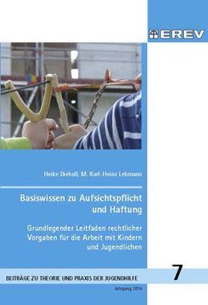 Basiswissen zu Aufsichtspflicht, Haftung und Garantenstellung von Dieball,  Heike, Lehmann,  M. Karl-Heinz