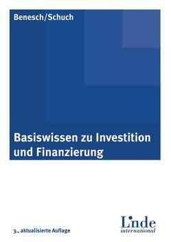 Basiswissen zu Investition und Finanzierung von Benesch,  Thomas, Schuch,  Karin