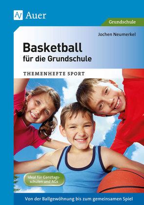 Basketball für die Grundschule von Neumerkel,  Jochen