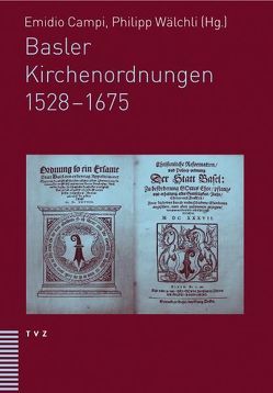 Basler Kirchenordnungen 1528–1675 von Campi,  Emidio, Wälchli,  Philipp