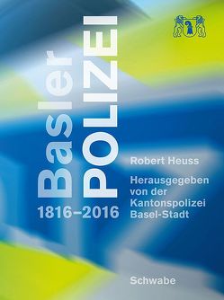 Basler Polizei von Heuss,  Robert, Kantonspolizei Basel-Stadt