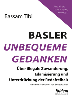 Basler Unbequeme Gedanken von Neff,  Benedict, Tibi,  Bassam
