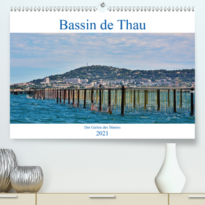 Bassin de Thau – Der Garten des Meeres (Premium, hochwertiger DIN A2 Wandkalender 2021, Kunstdruck in Hochglanz) von Bartruff,  Thomas